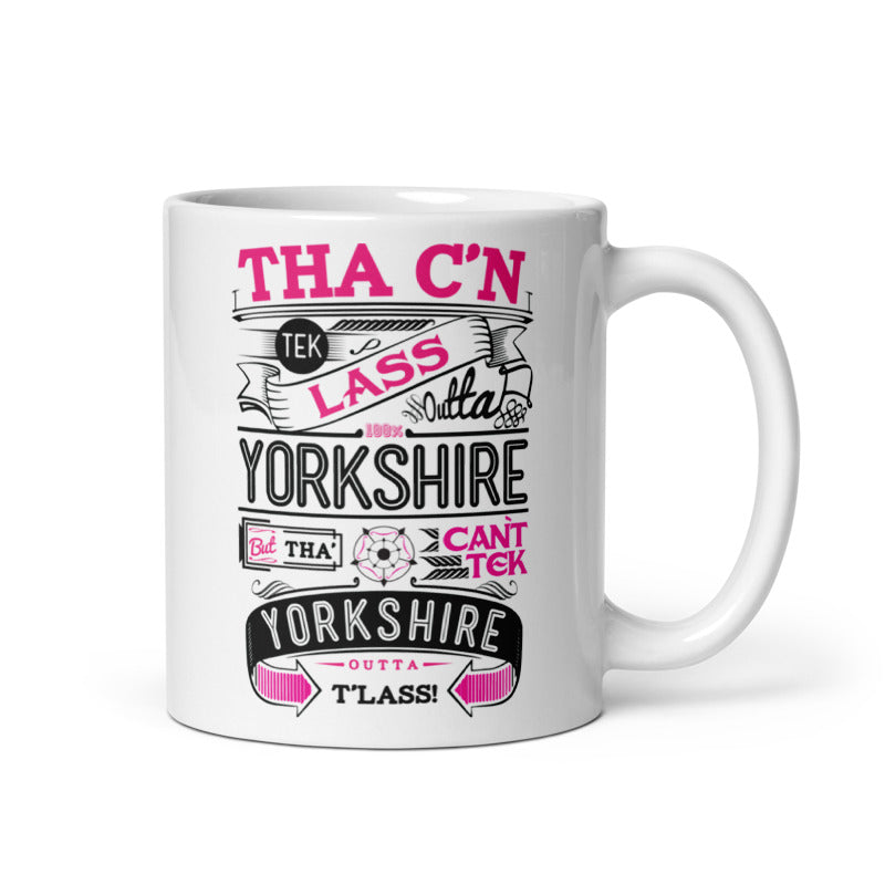 Tha Cn Tek Lass Outta Yorkshire Mug Yorkshire Gods Own County