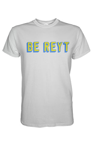 Be Reyt T-Shirt