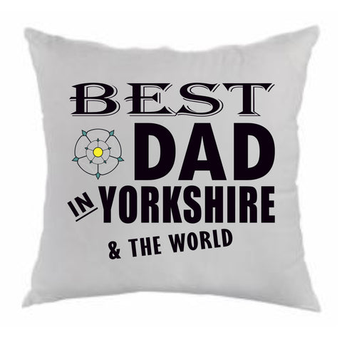 Best Dad In Yorkshire Cushion