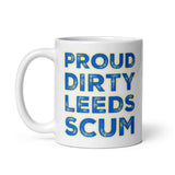 Proud Dirty Leeds Scum