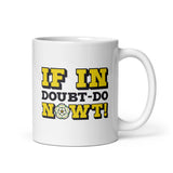 If In Doubt Do Nowt Mug