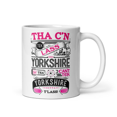 Tha C'n Tek Lass Outta Yorkshire Mug