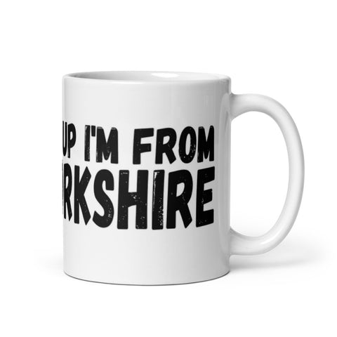 Ey Up I'm From Yorkshire Mug